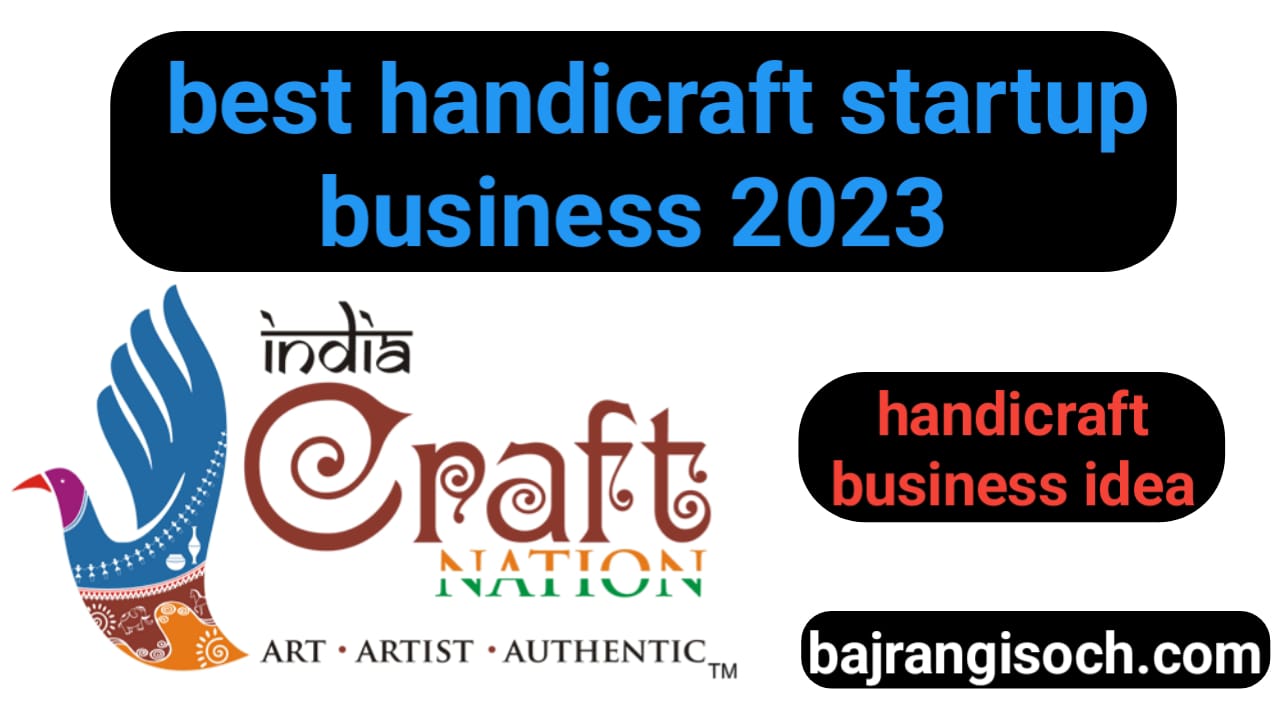 Best handicraft business Startups 2023