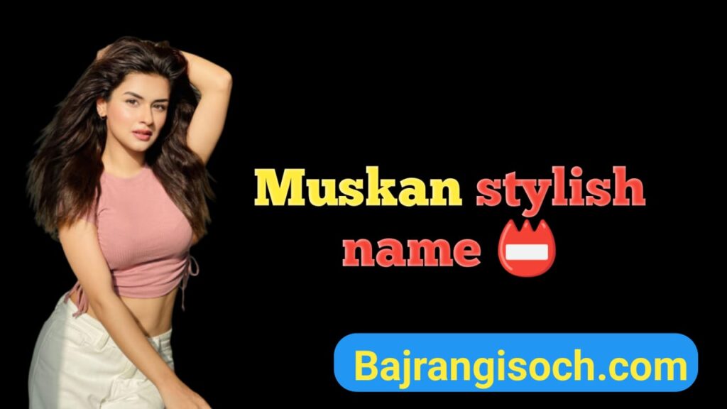 Muskan stylish name
